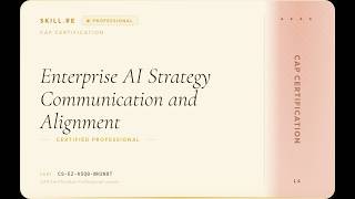 CAP Certification: Enterprise AI Strategy Communication and Alignment