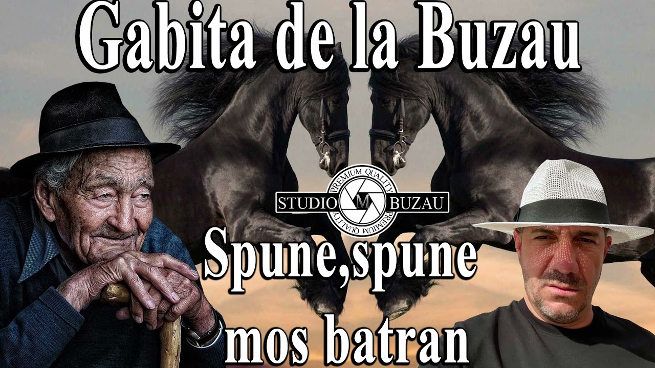 Gabita de la Buzau  ❌❌❌  Spune,spune mos batran