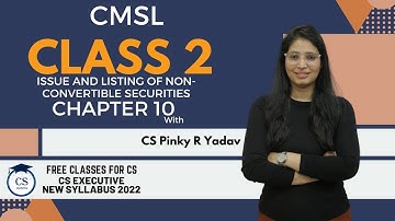 CS Executive | CMSL | Chapter 10 | Issue and listing of non- convertible Securities | Class 2 | #cs