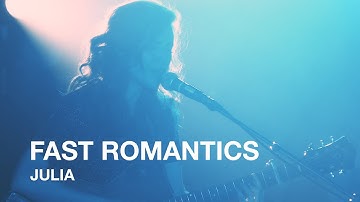 Fast Romantics | Julia | First Play Live