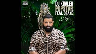 DJ Khalid - POPSTAR Ft. Drake (Official Remix)