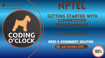 NPTEL Getting Started with Competitive Programming Week 0 QUIZ Solution July-October 2025 IIT Gandhi