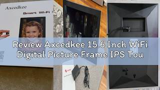 Review Axcedkee 15.6 Inch WiFi Digital Picture Frame IPS Touch Screen HD Disply,Video Clips and Slid