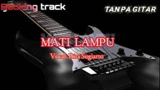 Backing track tanpa gitar lagu dangdut 'Mati Lampu' Voc.Rita Sugiarto