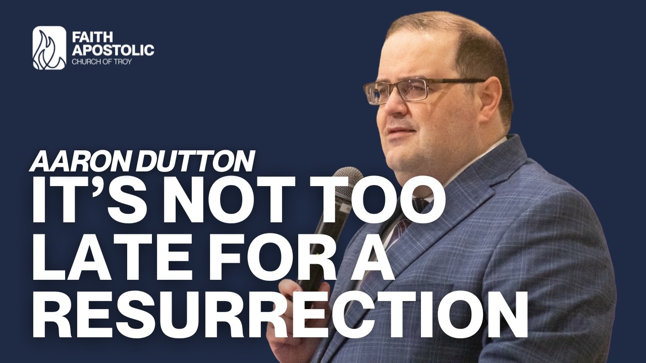 Aaron Dutton | It's Not Too Late For A Resurrection