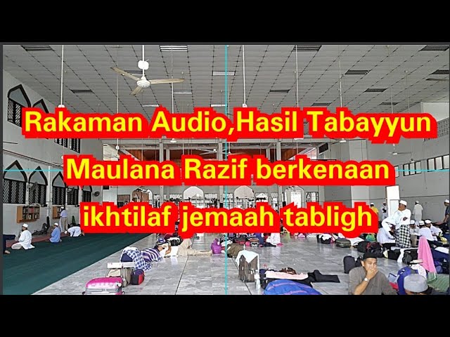 Hasil Tabayyun Maulana Razif berkenaan ikhtilaf,Baiat Maulana Saad class=