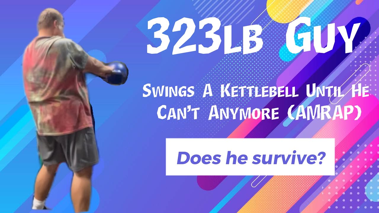 320lb Guy Swings a Kettlebell Until He Can’t Anymore (AMRAP PR