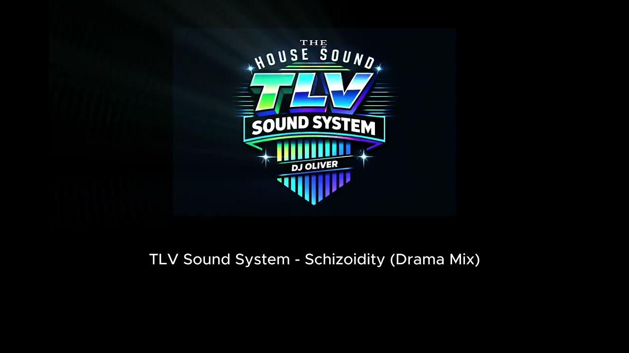 TLV Sound System - Schizoidity (Drama Mix)