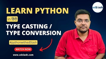 Python Type Casting | Type Conversion: Convert Data Types with Ease | PythonwithedSlash Series