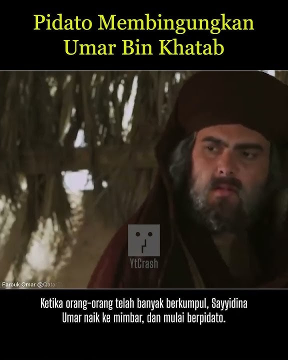 Pidato Membingungkan Khalifah Umar Bin Khatab, ketika Pertama kali menjadi Amirul Mukminin