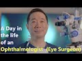 Day in the life - Ophthalmologist (Eye Surgeon/Eye Medical Doctor).