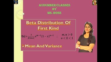 Beta Distribution of first kind | Mean and Variance