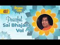 487 - Peaceful Sai Bhajans Vol - 1 | Radio Sai Bhajans