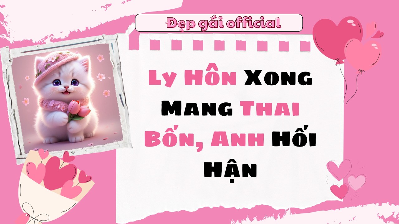 [ Full Audio ] | Đẹp Gái Official số 131 | Ly hôn xong mang thai bốn, Anh hối hận