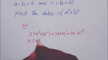 Find the value a²+b² ? ,if a+b=10 and a-b=6