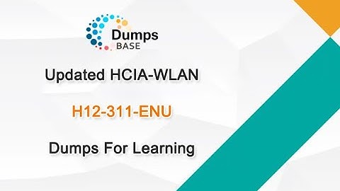 Updated HCIA-WLAN H12-311-ENU Dumps Questions [2022] Pass H12-311-ENU Exam