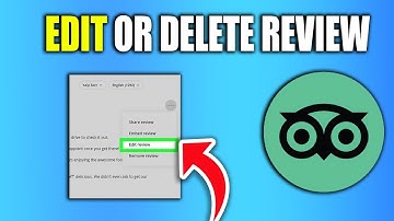 How To Edit Or Delete Your Review On Tripadvisor