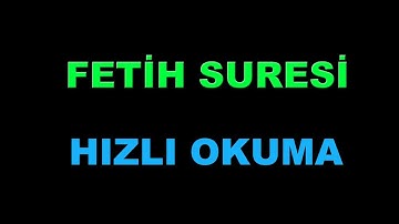 FETİH SURESİ Hızlı Okuma         سورة الفتح