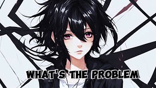 Nightcore - What's the problem v.2 (Lyrics) | OHM Nightcore