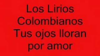 Los Lirios Colombianos ( Tus Ojos Lloran Por Amor ) chords