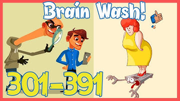 Brain Wash All Levels 301 - 391 Solution Walkthrough | Brain Wash Answer (Android,iOS)