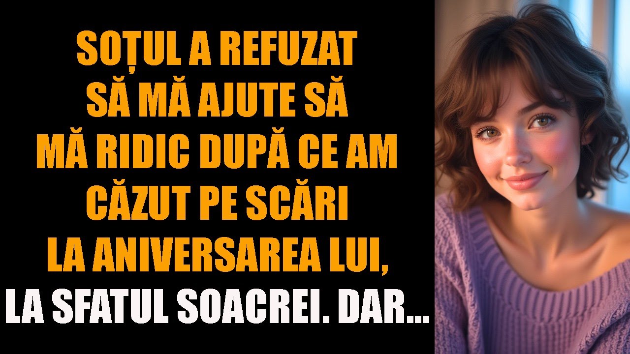 Soțul a refuzat să mă ajute să mă ridic după ce am căzut pe scări la aniversarea lui, la sfatul...