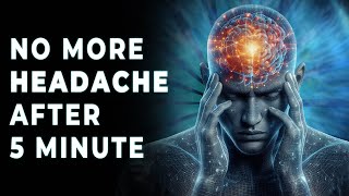 Feel Better In 5 Minute: Relaxing Migraine Headache Relief Sleep Music | 174 Healing Frequency Music