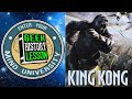 King Kong (2005) - Geek History Lesson