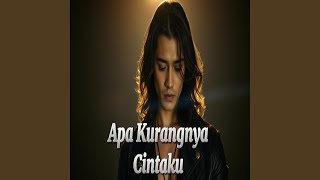 Apa Kurangnya Cintaku