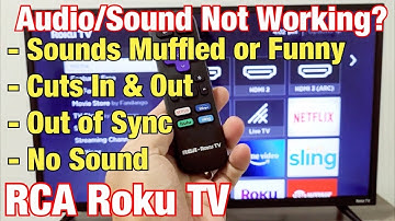 Sound Not Working on RCA Roku TV? Out of Sync, Cuts In & Out, Sounds Funny or Muffled? FIXED!