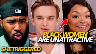 "BLACK WOMEN MAD" White Guy ADMITS He’s Not Attracted To Black Women