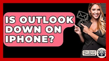 Is Outlook Down On iPhone? - TheEmailToolbox.com