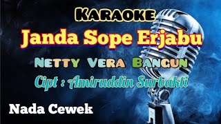 JANDA SOPE ERJABU | NETTY VERA BR BANGUN | KARAOKE LAGU KARO | NADA CEWEK