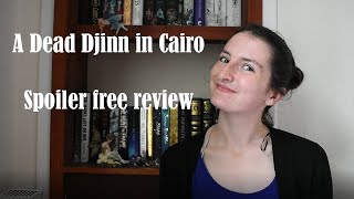 A Dead Djinn in Cairo Novella- Spoiler Free Review