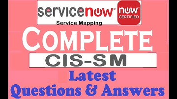 ServiceNow (CIS-SM) Complete Video : ServiceNow  Service Mapping - Practice Questions & Answers
