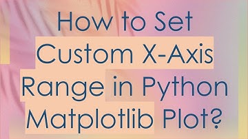 How to Set Custom X-Axis Range in Python Matplotlib Plot?