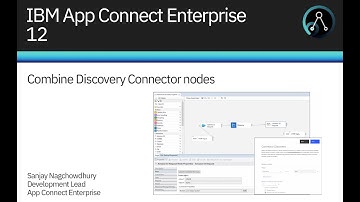 Combine Connector Discovery Nodes in IBM App Connect Enterprise 12