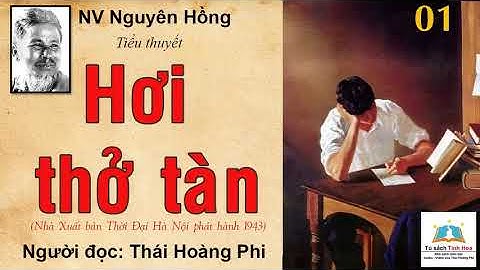HƠI THỞ TÀN. Tập 01. Tác giả: NV. Nguyên Hồng. Người đọc: Thái Hoàng Phi