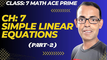 Math Ace Prime Class 7th | Ch-7 SIMPLE LINEAR EQUATIONS | (Part-2) |