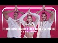 FURDUNCINHO DO ROGERINHO  - ROGERINHO | Coreografia - Lore Improta