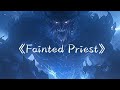 全网超强压迫感神曲 Fainted Priest 感觉已经上头了 全网超强压迫感神曲 Fainted Priest 感觉已经上头了