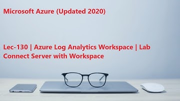 Lec-130 Azure in Hindi 103 & 104 - Azure Log Analytics Workspace - Lab Connect Server with Workspace