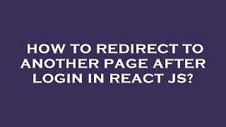 How to redirect to another page after login in react js?