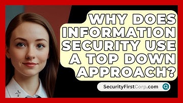 Why Does Information Security Use a Top Down Approach? - SecurityFirstCorp.com