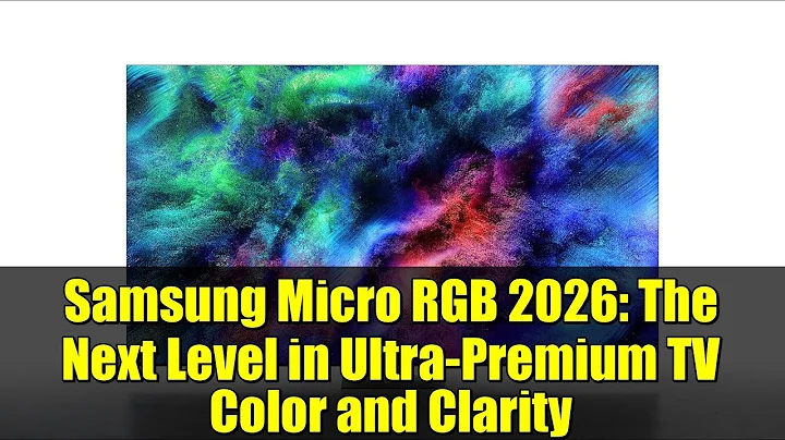 Samsung Micro RGB 2026: The Next Level in Ultra-Premium TV Color and Clarity