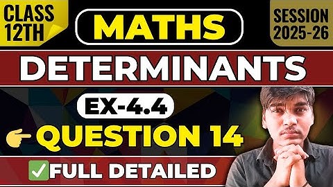 Class 12 Maths | NCERT Chapter 4 Determinants | Exercise 4.4 Q14 Full Solution | Ex 4.4 Q14 Solved 