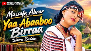 Musxafa Abrar – Yaa Abaaboo Birraa | AI Music Video | New Oromo Music 2026