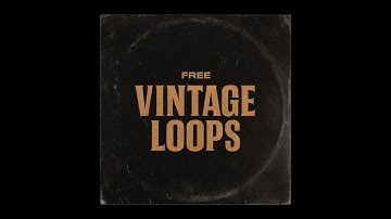 FREE 20 VINTAGE LOOPS | VINTAGE SAMPLE PACK | FREE LOOP KIT