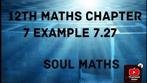 12th maths chapter 7 example 7.27