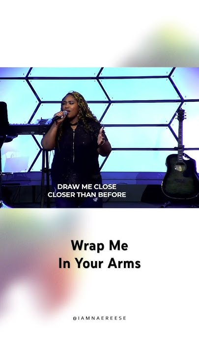 Closer Wrap Me In Your Arms Lyrics Wrap Me In Your Arms by William McDowell - cover #wrap #worship #closer